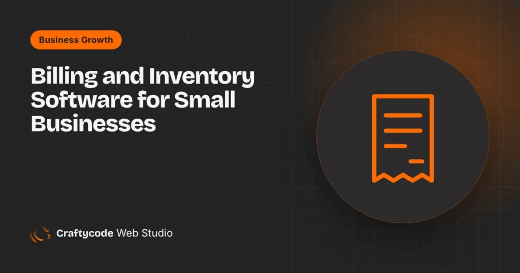 Billing and Inventory Software for Small Businesses: Ready-Made or Custom?