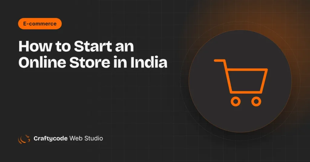 How to Start an Online Store in India: A Step-by-Step Guide for Beginners