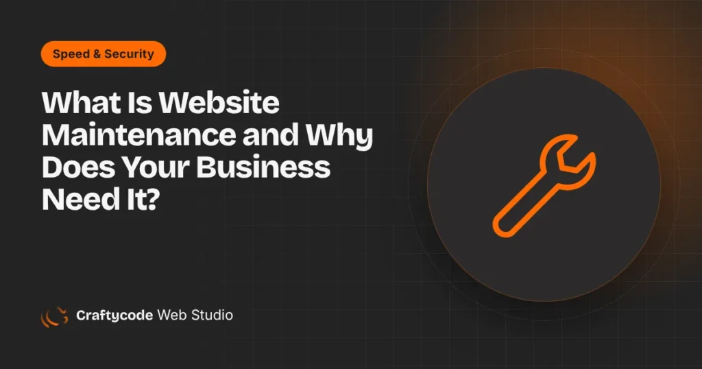 What Is Website Maintenance and Why Does Your Business Need It?